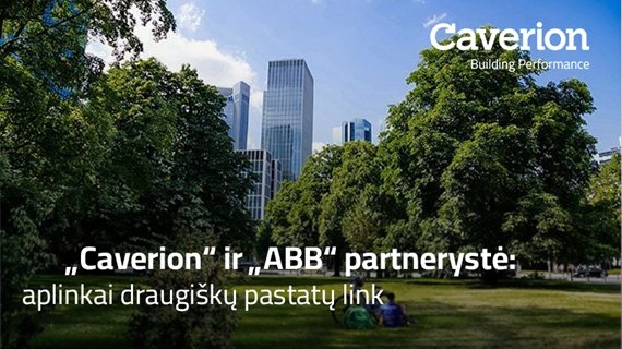 Aplinkai draugiškų pastatų link – nauja „Caverion“ ir „ABB“ partnerystė